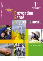 Prévention Santé Environnement 1re Bac Pro - Livre élève - Ed.2011