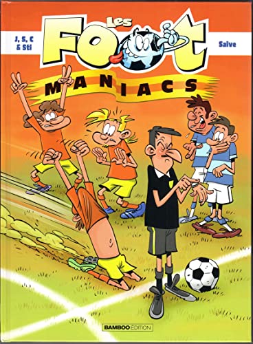 couverture de : Les foot Maniacs. Hors-s&eacute;rie