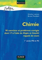 Chimie avec Maple et Simultit - 90 exercices et problèmes corrigés avec rappels de cours : première année PSI et PC