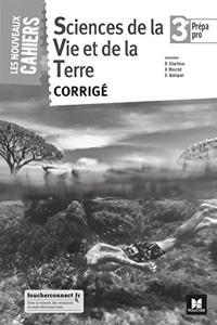Sciences de la vie et de la terre - 3e Prépa Pro - Corrigé - Éd. 2018 de Didier Charlieux