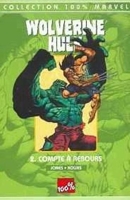 Wolverine hulk t.2 - Compte a rebours