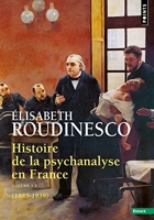 Histoire de la psychanalyse en France, tome 1 - (1885-1939)