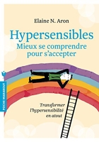 Hypersensibles - Transformer l'hypersensibilité en atout