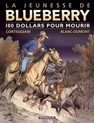 La Jeunesse de Blueberry - Tome 16 - 100 $ pour mourir de Corteggiani François