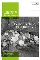 Bulletin de Littérature Ecclésiastique n°476 - Octobre - Décembre 2018 - La mort : éclipse ou mutation ? CXIX/4