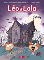 Léo & Lola T10 - Même pas peur !