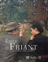 Emile Friant 1863-1932 - Le dernier naturaliste ?
