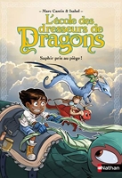L'école Des Dresseurs De Dragons Tome 1 - Saphir Pris Au Piège !
