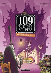 109 rue des Soupirs - Tome 2 - Fantômes sur le grill de Mr Tan