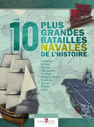 Les 10 Plus Grandes Batailles Navales De L'Histoire, Pascal ...