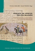 Persien im spiegel deutschlands - Konstruktionsvarianten von persien-bildern i: KONSTRUKTIONSVARIANTEN VON PERSIEN-BILDERN IN DER DEUTSCHSPRACHIGEN LI