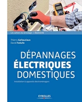Dépannages électriques domestiques - Installation et appareils électroménagers
