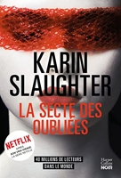 La Secte des oubliées - Le nouveau thriller de Karin Slaughter, l'autrice de Son vrai visage, disponible sur Netflix