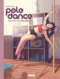 Pole Dance, ma vie en équilibre