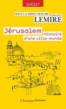 Jérusalem. Histoire d'une ville-monde des origines à nos jours - Format Kindle - 11,99 €