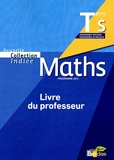 Indice Mathématiques Tle S 2012 Livre du professeur - Livre professeur - Edition 2012