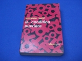La Condition Ouvriere. - Gallimard.