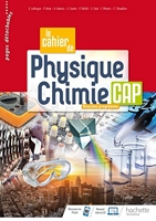 Le cahier de Physique-Chimie CAP - Cahier de l'élève - Éd. 2020