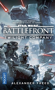 Battlefront - Battlefront - Twilight Compagny d'Alexander Freed