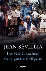 Les vérités cachées de la Guerre d'Algérie de Jean Sévillia