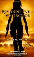 Resident evil - extinction - Extinction: Official Fim-Tie Novelization
