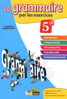La grammaire par les exercices 5e - Cahier d'exercices - Edition 2011