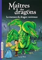Maîtres des dragons, Tome 05 - La menace du dragon venimeux