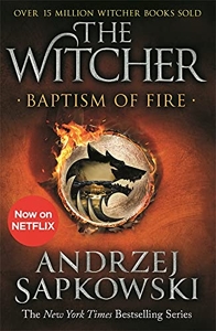 Baptism of Fire - Witcher 3 – Now a major Netflix show d'Andrzej Sapkowski