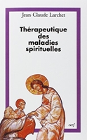 Thérapeutique des maladies spirituelles - Une introduction à la tradition ascétique de l'Église orthodoxe