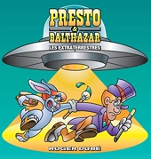 Presto & Balthazar Tome 4 - Les extraterrestres