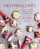 Party-perfect Bites - Delicious recipes for canapés, finger food and party snacks