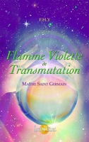 Flamme Violette de Transmutation - Maître Saint-Germain