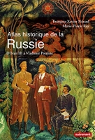 Atlas historique de la Russie - D'Ivan III à Vladimir Poutine