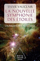 La Nouvelle symphonie des étoiles - L'Humanité face au cosmos