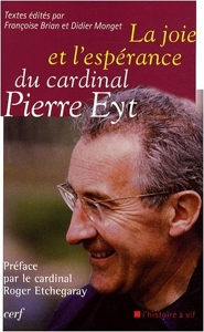 La joie et l'espérance du cardinal Pierre Eyt de Françoise Brian