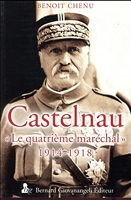 Castelnau le quatrième Maréchal 1914-1918