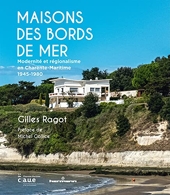 Maisons des bords de mer - Modernité et régionalisme en Charente-Maritime (1945-1980)
