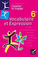 L'atelier du langage Français Vocabulaire et expression 6e éd. 2013 - Cahier de l'élève