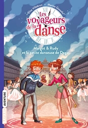 Les voyageurs de la danse, Tome 01 - Margot et Rudy, et la petite danseuse de Degas d'Elisa Villebrun