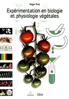 Expérimentation en biologie et physiologie végétales - Trois cents manipulations