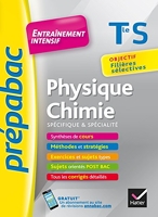 Physique-Chimie Tle S (spécifique & spécialité) - Prépabac Entraînement intensif - Objectif filières sélectives - Terminale S