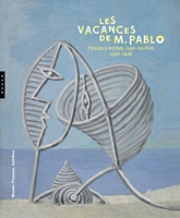 Les vacances de monsieur Pablo. Picasso à Antibes Juan-les-Pins, 1920-1946