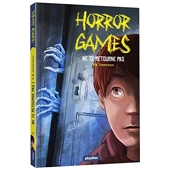 Horror Games - NE TE RETOURNE PAS- Tome 1