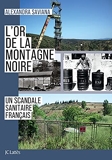 L'or de la Montagne Noire - Un scandale sanitaire français