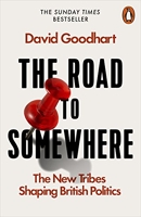 The Road to Somewhere - The New Tribes Shaping British Politics