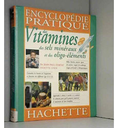 Encyclopédie des vitamines, des sels minéraux et des oligo-aliments