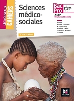 Les Nouveaux Cahiers - Sciences Médico-Sociales - 2de/ 1re/ Tle BAC PRO ASSP