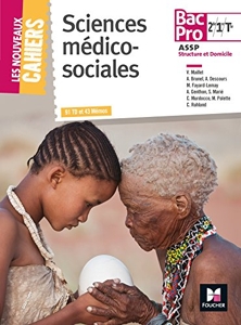 Les Nouveaux Cahiers - Sciences Médico-Sociales - 2de/ 1re/ Tle BAC PRO ASSP de Véronique Maillet