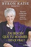 J'ai besoin que tu m'aimes - C'est vrai, ça ?