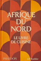 Afrique du nord Le livre de cuisine